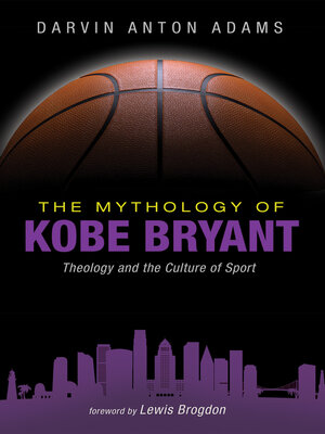 cover image of The Mythology of Kobe Bryant